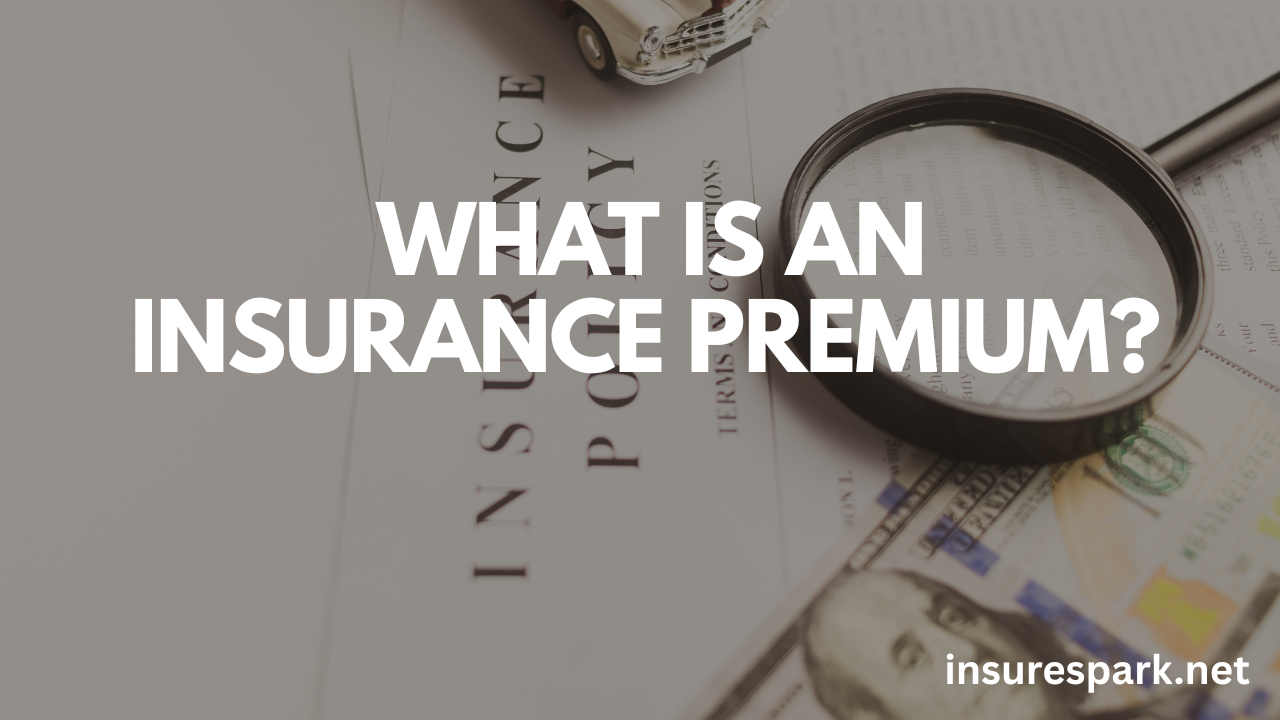 What Is an Insurance Premium?