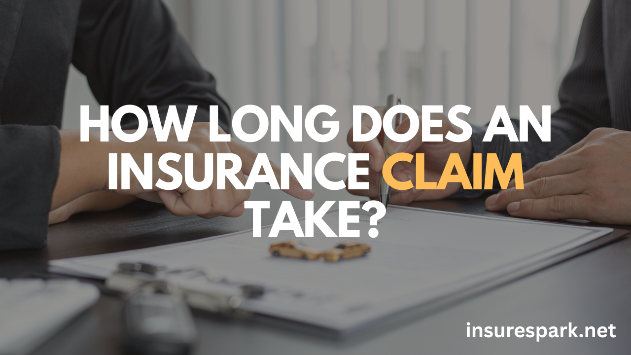 How Long Does an Insurance Claim Take?