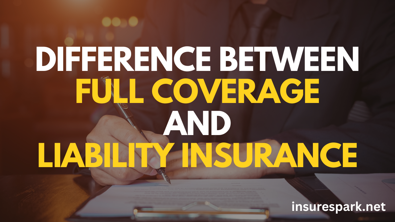 Difference Between Full Coverage and Liability Insurance