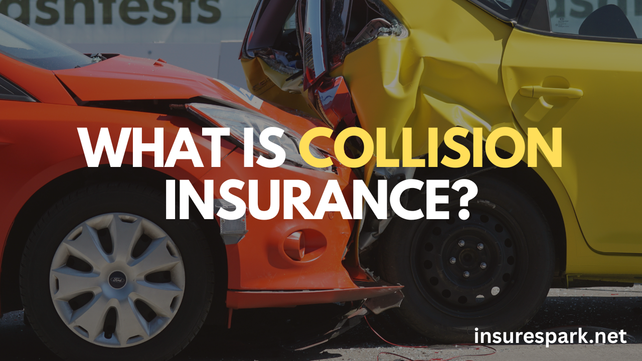 What Is Collision Insurance?